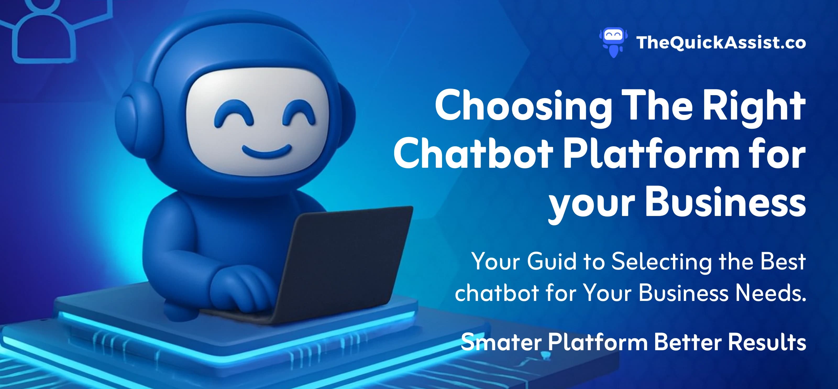 Choosing the Right Chatbot Platform for Your Business – Expert Comparison Guide