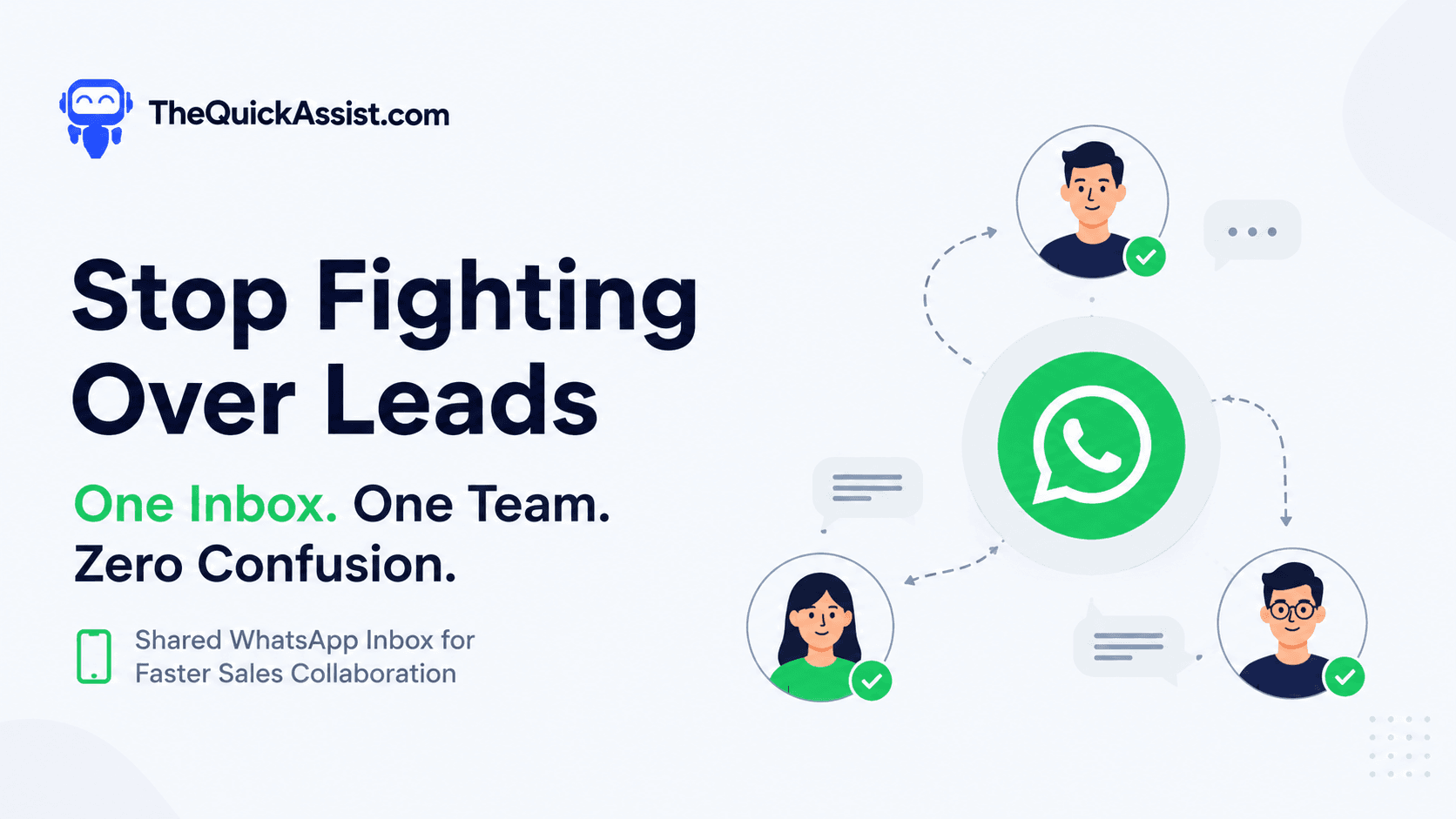 Stop Fighting Over Leads: How TheQuickAssist Shared WhatsApp Inbox Keeps Your Sales Team Sane